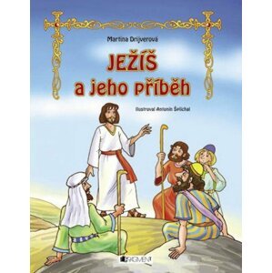 Ježiš a jeho príbeh -  Antonín Šplíchal