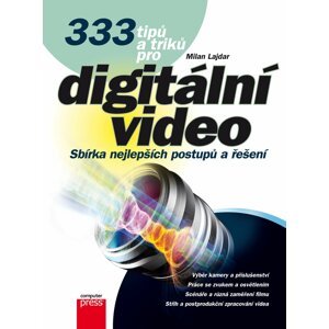 333 tipů a triků pro digitální video -  Milan Lajdar