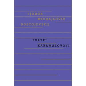 Bratři Karamazovovi -  Fjodor Michajlovič Dostojevskij