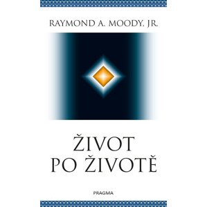 Život po životě -  Raymond A. Moody