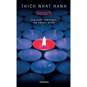 Strach. Základní průvodce, jak přežít... -  Thich Nhat Hanh