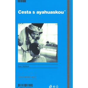 Cesta s ayahuskou -  Ivan Velíšek