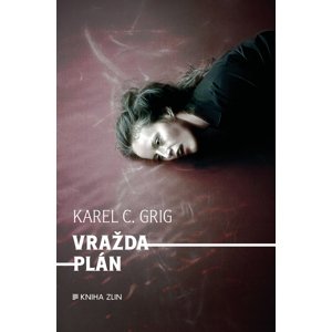 Vraždaplán -  Karel C. Grig