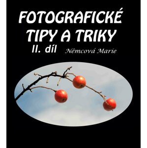 Fotografické tipy a triky II. -  Marie Němcová