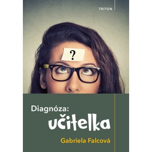 Diagnóza: učitelka -  Gabriela Falcová