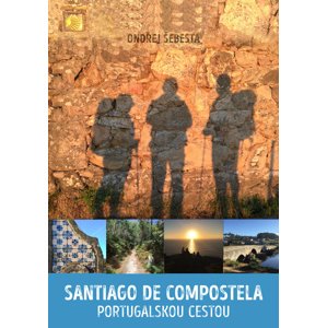 Santiago de Compostela portugalskou cestou -  Ondřej Šebesta