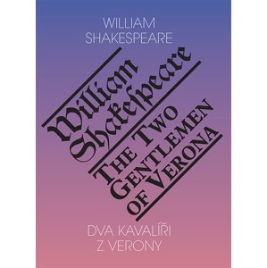 Dva kavalíři z Verony / Two Gentlemen of Verona -  William Shakespeare