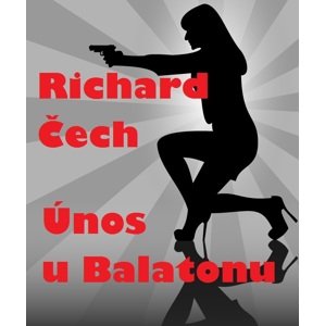 Únos u Balatonu -  Richard Čech