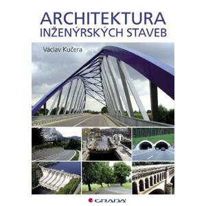 Architektura inženýrských staveb -  Václav Kučera