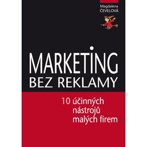 Marketing bez reklamy -  Magdalena Čevelová