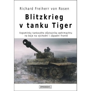 Blitzkrieg v tanku Tiger -  Richard Freiherr Rosen von