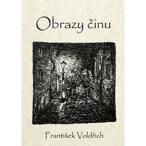 Obrazy činu -  František Voldřich