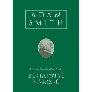 Bohatství národů (Pojednání o podstatě a původu bohatství národů) -  Adam Smith