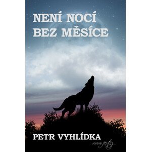 Není nocí bez Měsíce -  Petr Vyhlídka