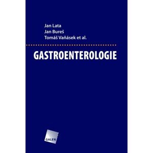 Gastroenterologie -  Jan Lata, Jan Bureš, Tomáš Vaňásek