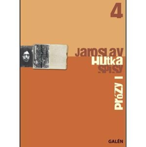 Prózy I – Spisy Jaroslava Hutky, sv. 4 -  Jaroslav Hutka