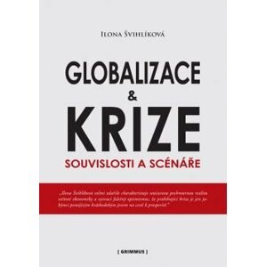 Globalizace a krize -  Ilona Švihlíková