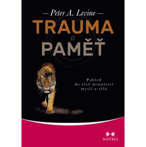 Trauma a paměť -  Peter A. Levine