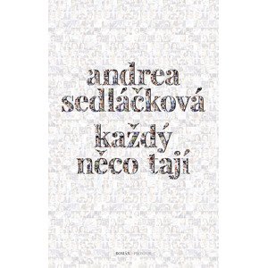 Každý něco tají -  Andrea Sedláčková