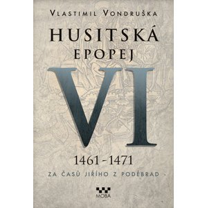 Husitská epopej VI -  Vlastimil Vondruška