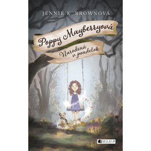Poppy Mayberryová 1 - Narodená v pondelok -  Jennifer K. Brownová