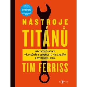 Nástroje titánů -  Timothy Ferriss