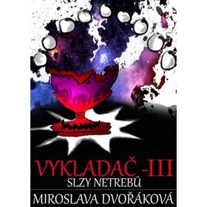Slzy Netrebů -  Miroslava Dvořáková