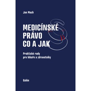 Medicínské právo - co a jak -  Jan Mach