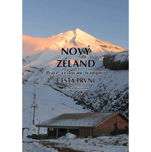 Nový Zéland – Práce, cestování, tramping – Cesta první -  Michal Cigánek