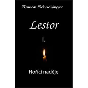 Lestor I. Hořící naděje -  Roman Schachinger