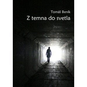 Z temna do svetla -  Tomáš Beník