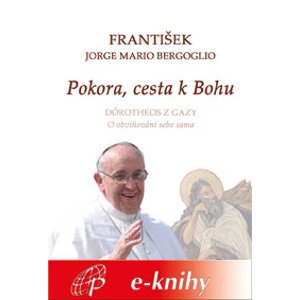 Pokora, cesta k Bohu -  Jorge Mario (papež František) Bergoglio