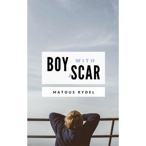 Boy With a Scar -  Matouš Rýdel