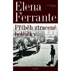Geniální přítelkyně: Příběh ztracené holčičky -  Elena Ferrante