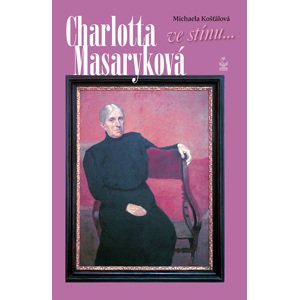 Charlotta Masaryková: Ve stínu... -  Michaela Košťálová