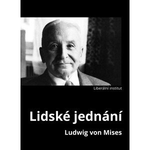 Lidské jednání -  Ludwig von Mises