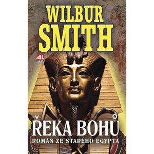 Řeka bohů I - Román ze starého Egypta -  Wilbur Smith