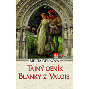 Tajný deník Blanky z Valois -  Melita Denková