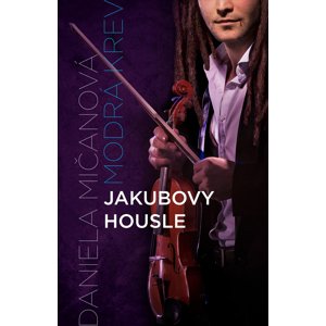 Jakubovy housle -  Daniela Mičanová
