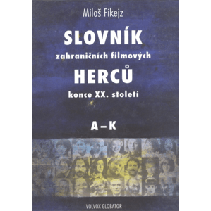 Slovník zahraničních filmových herců konce XX. století I. A - K -  Miloš Fikejz