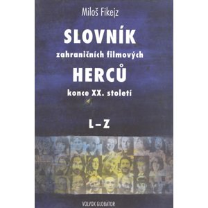 Slovník zahraničních filmových herců konce XX. století II. L - Z -  Miloš Fikejz
