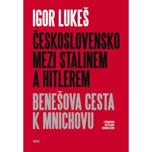 Československo mezi Stalinem a Hitlerem -  Igor Lukeš