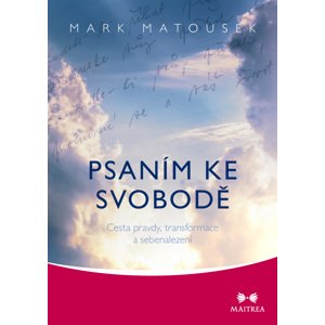 Psaním ke svobodě -  Mark Matousek