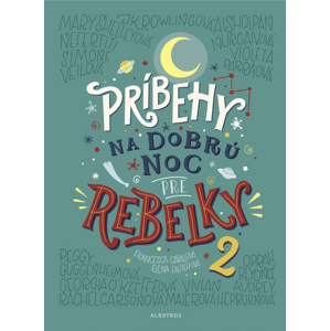 Príbehy na dobrú noc pre rebelky 2 -  Francesca Cavallo