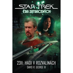 Star Trek: 2311 Hadi v rozvalinách -  David R. George III