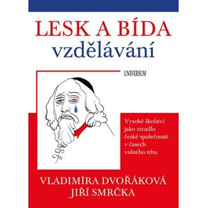 Lesk a bída vzdělávání: vysoké školství -  Jiří Smrčka