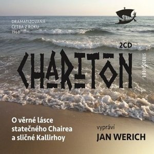 O věrné lásce statečného Chairea a sličné Kallirhoy -  Jan Werich