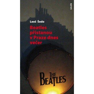 Beatles přistanou v Praze dnes večer -  Leoš Šedo