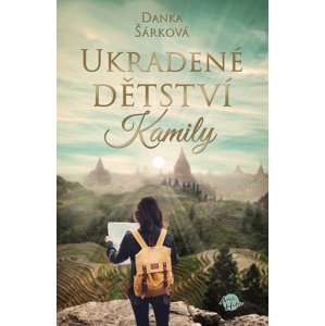 Ukradené dětství Kamily -  Danka Šárková
