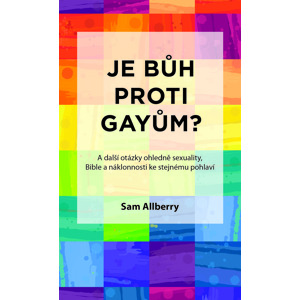 Je Bůh proti gayům? -  Sam Allberry
